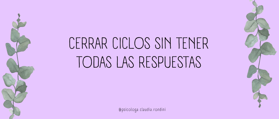 Cerrar ciclos sin tener todas las respuestas