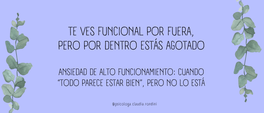 Te ves funcional por fuera, pero por dentro estás agotado/a: ansiedad de alto funcionamiento