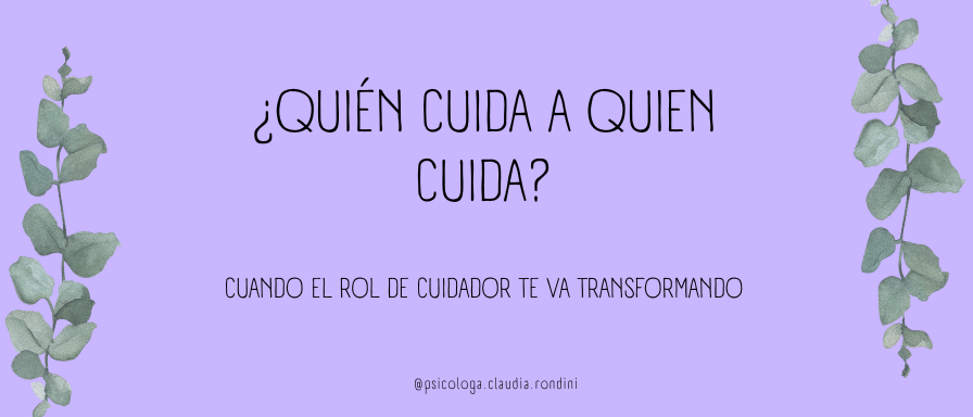 ¿Quién cuida a quien cuida?