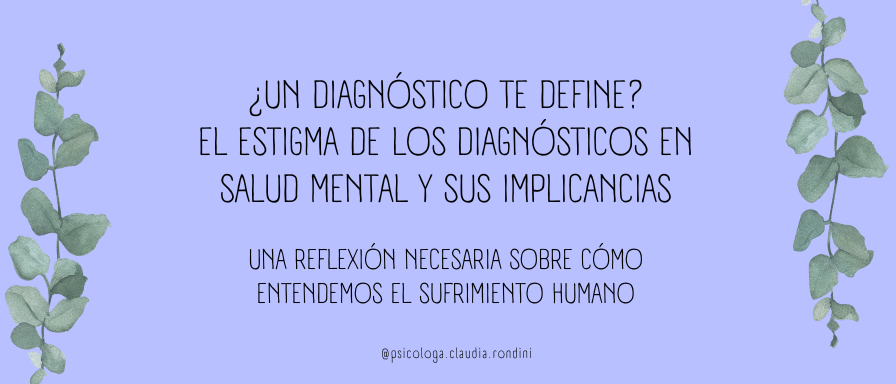 ¿Un diagnóstico te define? El estigma de los diagnósticos en salud mental y sus implicancias